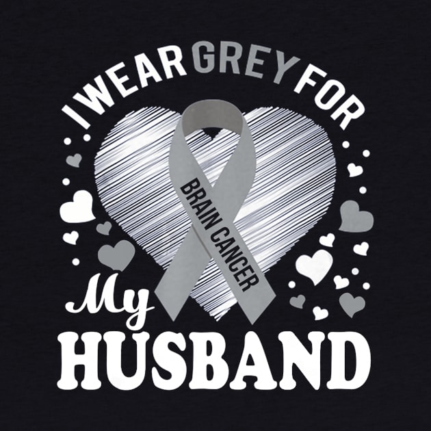 I Wear Grey For My Husband Brain Cancer Awareness by Antoniusvermeu